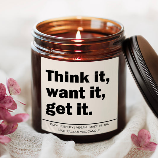 Think it, want it, get it Candle