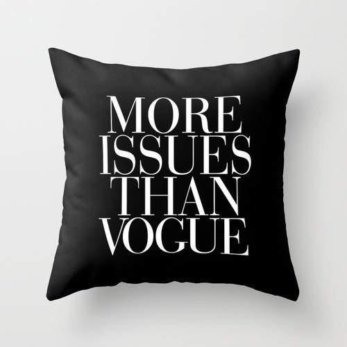 More Issues Than Vogue Black Pillow